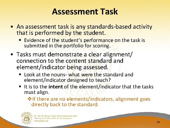Assessment Task • An assessment task is any standards‐based activity that is performed by
