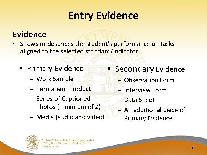 Entry Evidence • Shows or describes the student’s performance on tasks aligned to the