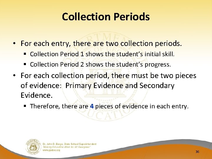 Collection Periods • For each entry, there are two collection periods. § Collection Period