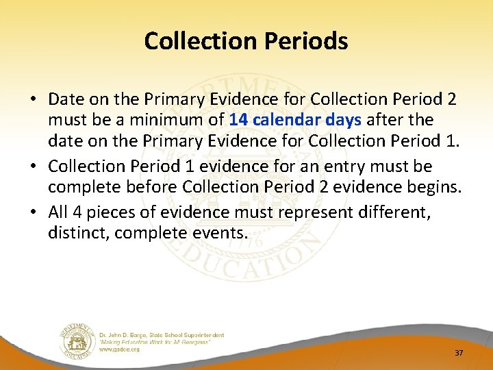 Collection Periods • Date on the Primary Evidence for Collection Period 2 must be
