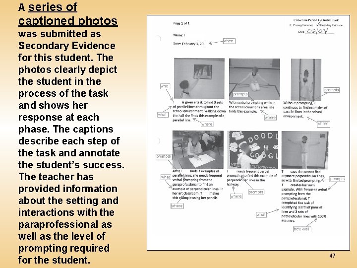A series of captioned photos was submitted as Secondary Evidence for this student. The