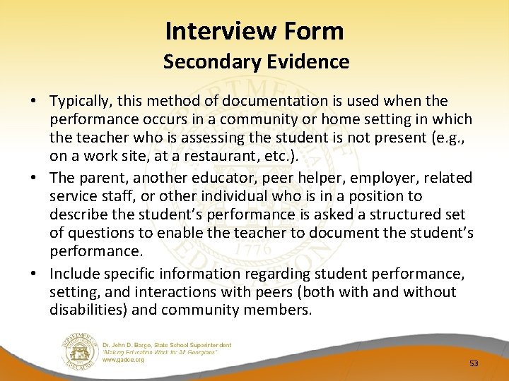 Interview Form Secondary Evidence • Typically, this method of documentation is used when the
