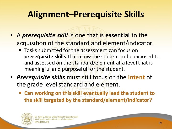 Alignment–Prerequisite Skills • A prerequisite skill is one that is essential to the acquisition