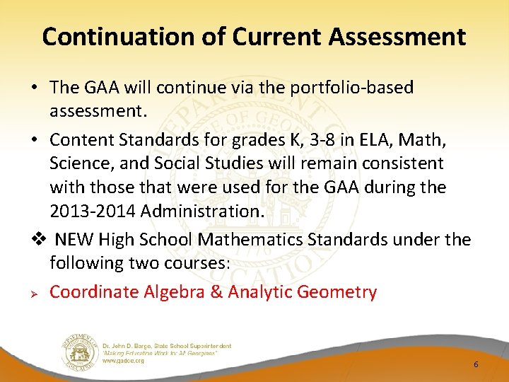 Continuation of Current Assessment • The GAA will continue via the portfolio‐based assessment. •