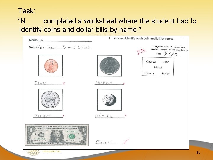 Task: “N completed a worksheet where the student had to identify coins and dollar