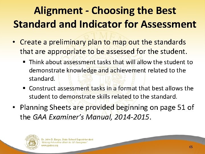 Alignment - Choosing the Best Standard and Indicator for Assessment • Create a preliminary