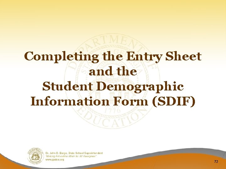 Completing the Entry Sheet and the Student Demographic Information Form (SDIF) 72 