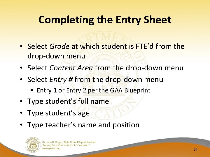 Completing the Entry Sheet • Select Grade at which student is FTE’d from the