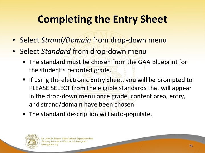 Completing the Entry Sheet • Select Strand/Domain from drop‐down menu • Select Standard from