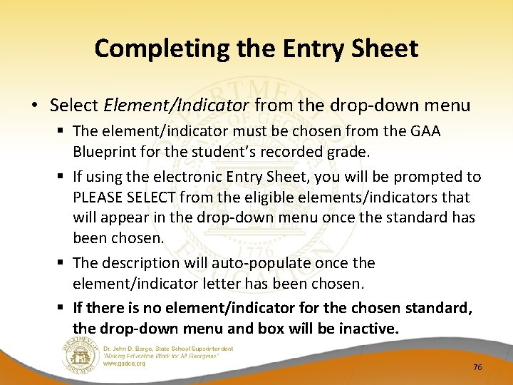 Completing the Entry Sheet • Select Element/Indicator from the drop‐down menu § The element/indicator