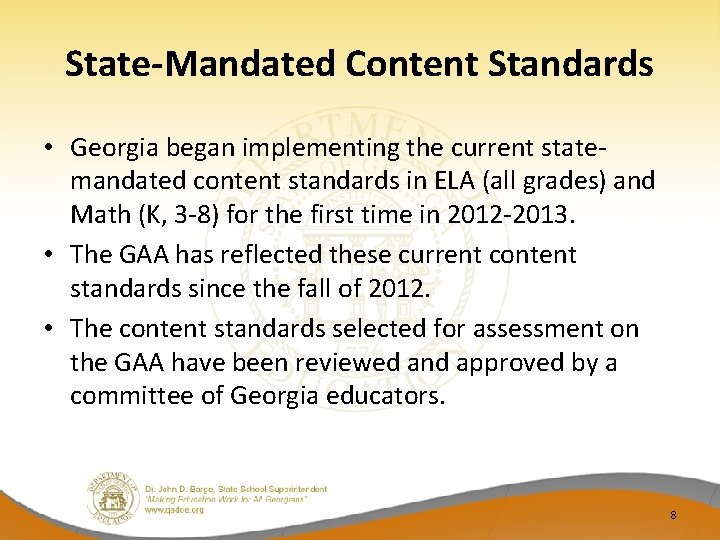 State-Mandated Content Standards • Georgia began implementing the current state‐ mandated content standards in