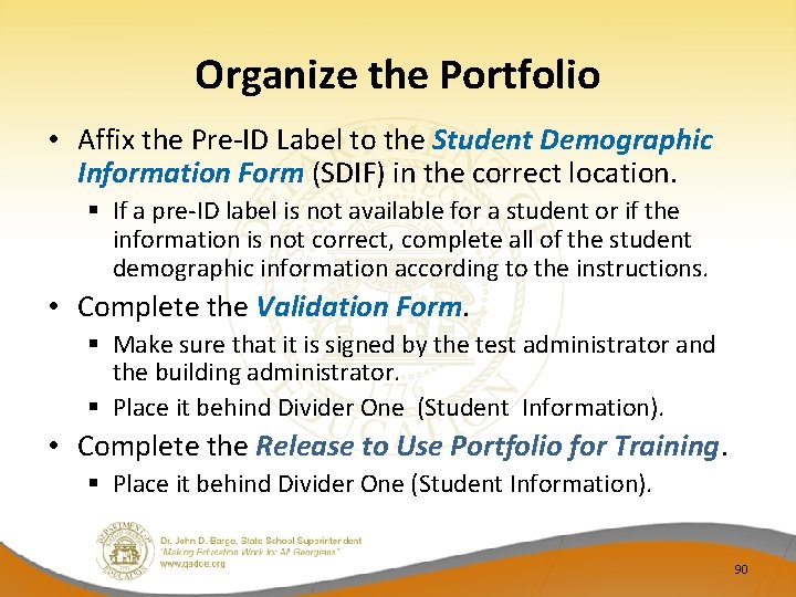 Organize the Portfolio • Affix the Pre‐ID Label to the Student Demographic Information Form