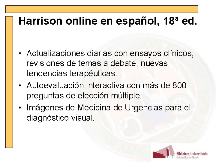 Harrison online en español, 18ª ed. • Actualizaciones diarias con ensayos clínicos, revisiones de