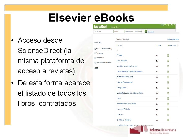 Elsevier e. Books • Acceso desde Science. Direct (la misma plataforma del acceso a