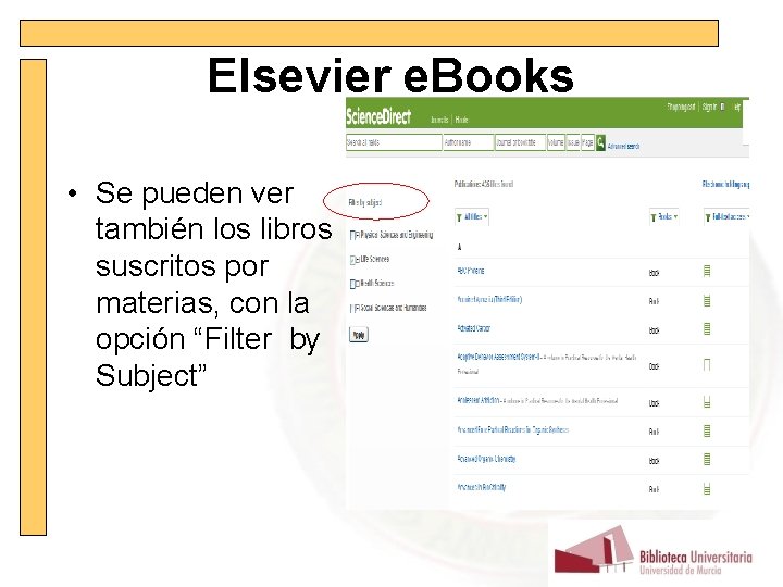 Elsevier e. Books • Se pueden ver también los libros suscritos por materias, con