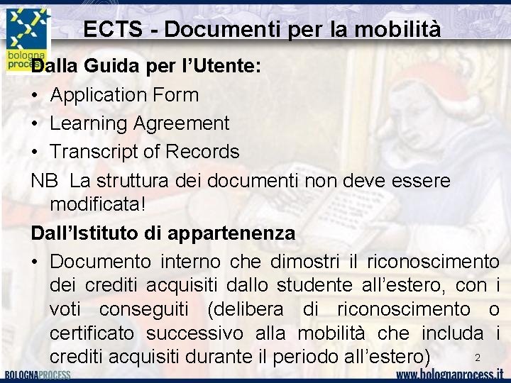 ECTS - Documenti per la mobilità Dalla Guida per l’Utente: • Application Form •