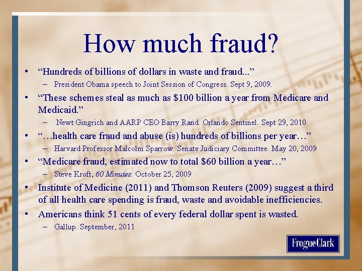 How much fraud? • “Hundreds of billions of dollars in waste and fraud. .