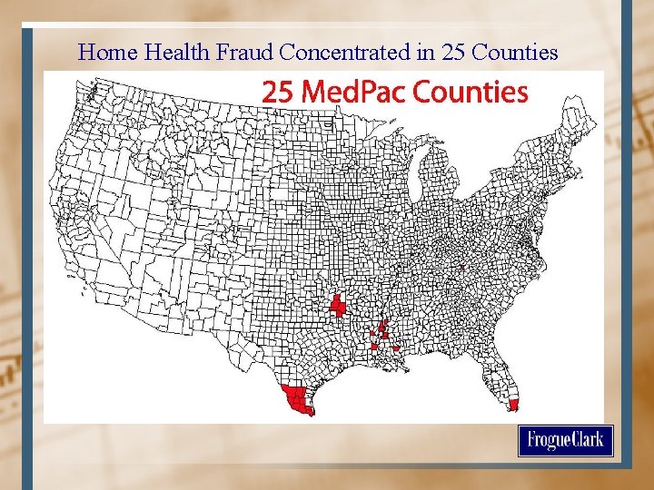 Home Health Fraud Concentrated in 25 Counties 