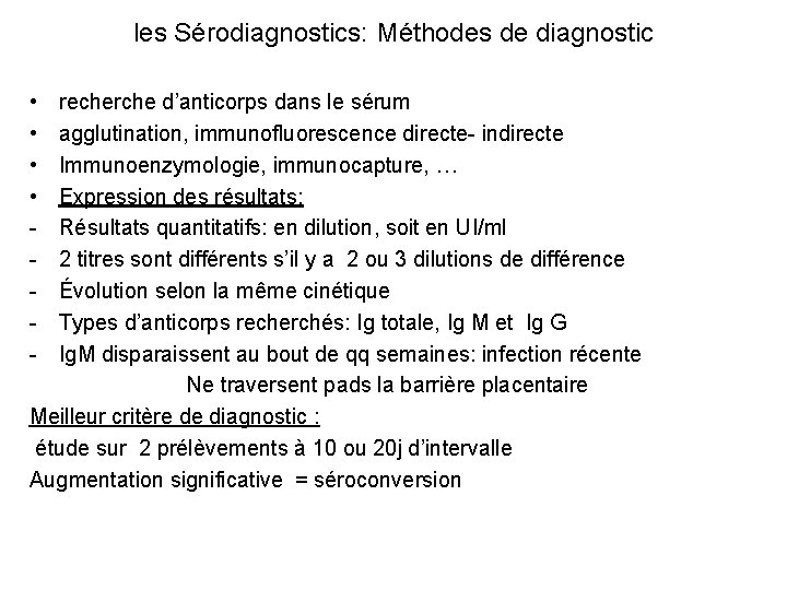 les Sérodiagnostics: Méthodes de diagnostic • • - recherche d’anticorps dans le sérum agglutination,