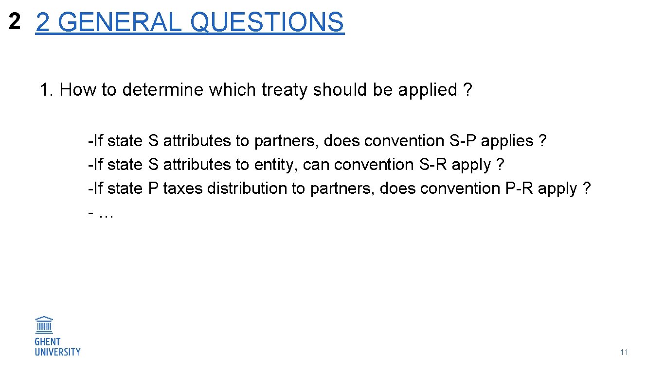 2 2 GENERAL QUESTIONS 1. How to determine which treaty should be applied ?