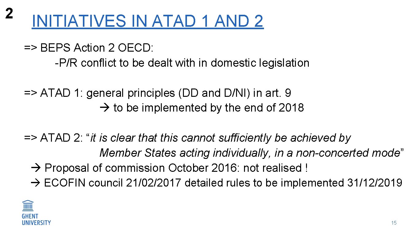2 INITIATIVES IN ATAD 1 AND 2 => BEPS Action 2 OECD: -P/R conflict