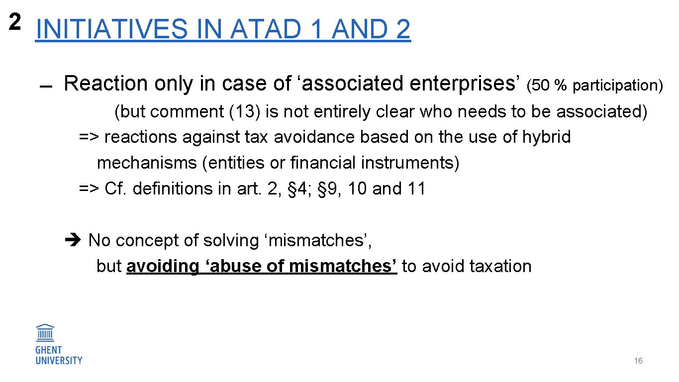 2 INITIATIVES IN ATAD 1 AND 2 Reaction only in case of ‘associated enterprises’