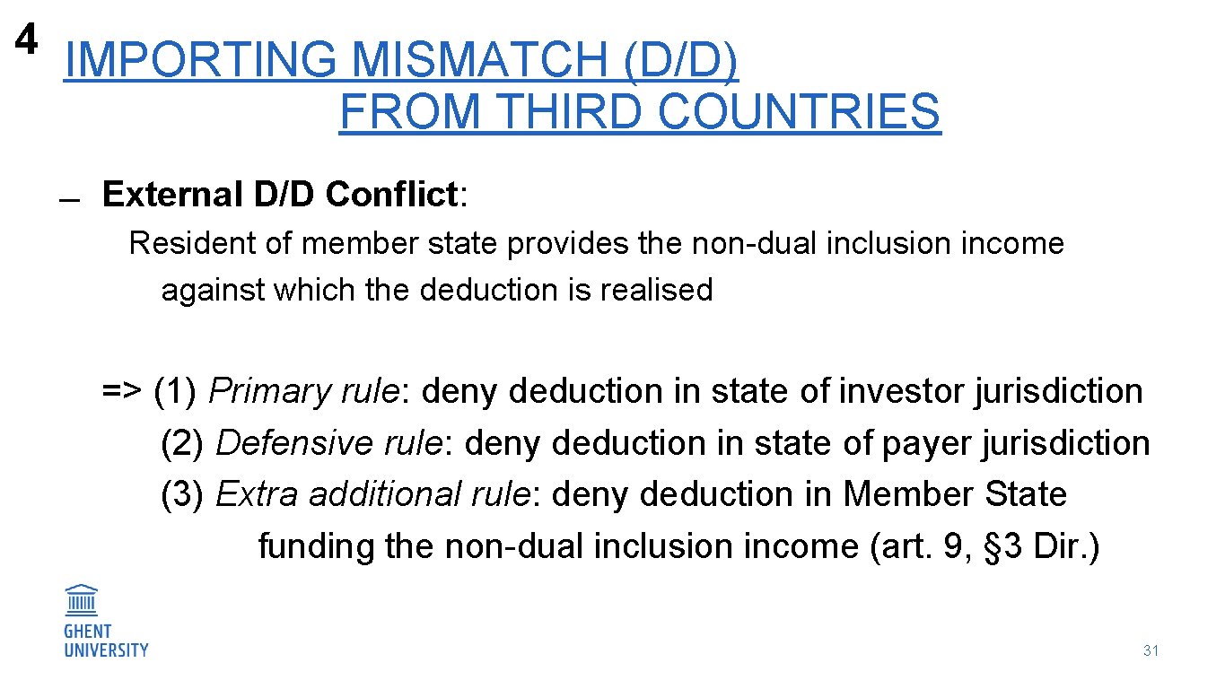 4 IMPORTING MISMATCH (D/D) FROM THIRD COUNTRIES External D/D Conflict: Resident of member state