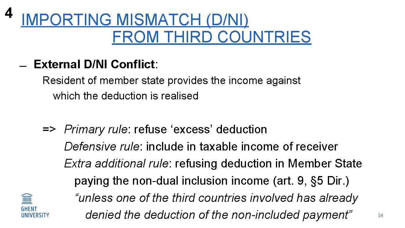 4 IMPORTING MISMATCH (D/NI) FROM THIRD COUNTRIES External D/NI Conflict: Resident of member state