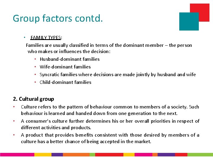 Group factors contd. • FAMILY TYPES: Families are usually classified in terms of the