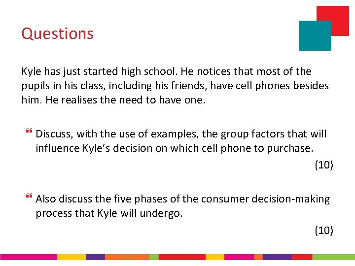Questions Kyle has just started high school. He notices that most of the pupils