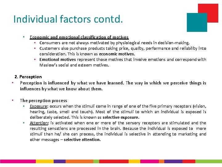 Individual factors contd. • Economic and emotional classification of motives • Consumers are not