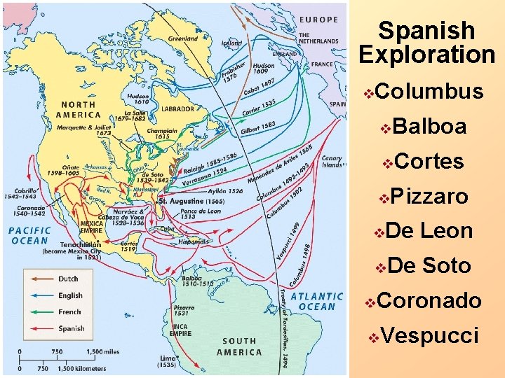 Spanish Exploration v Columbus v Balboa v v v Pizzaro De Leon v v