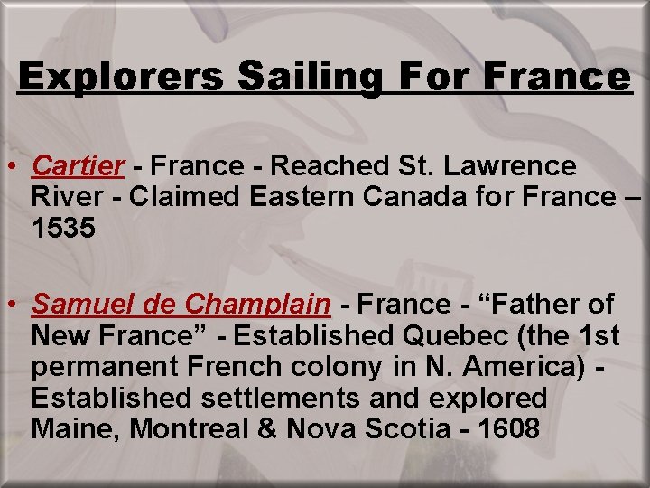 Explorers Sailing For France • Cartier - France - Reached St. Lawrence River -