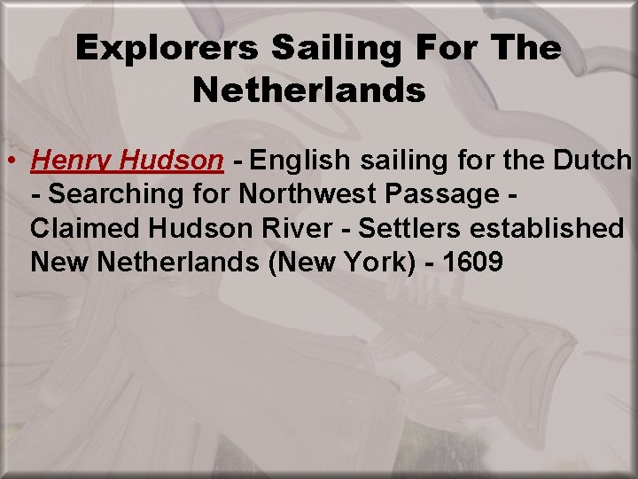 Explorers Sailing For The Netherlands • Henry Hudson - English sailing for the Dutch