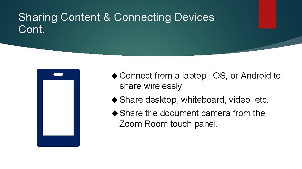 Sharing Content & Connecting Devices Cont. Connect from a laptop, i. OS, or Android