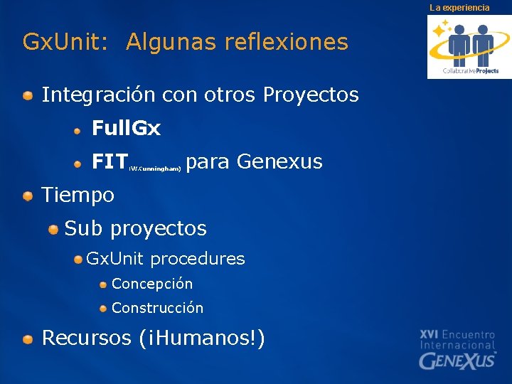 La experiencia Gx. Unit: Algunas reflexiones Integración con otros Proyectos Full. Gx FIT (W.