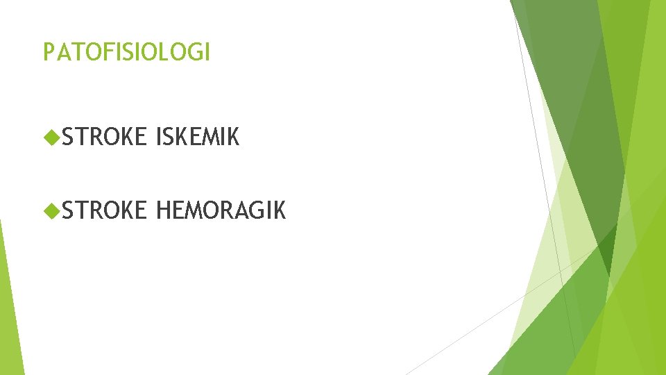 PATOFISIOLOGI STROKE ISKEMIK STROKE HEMORAGIK 