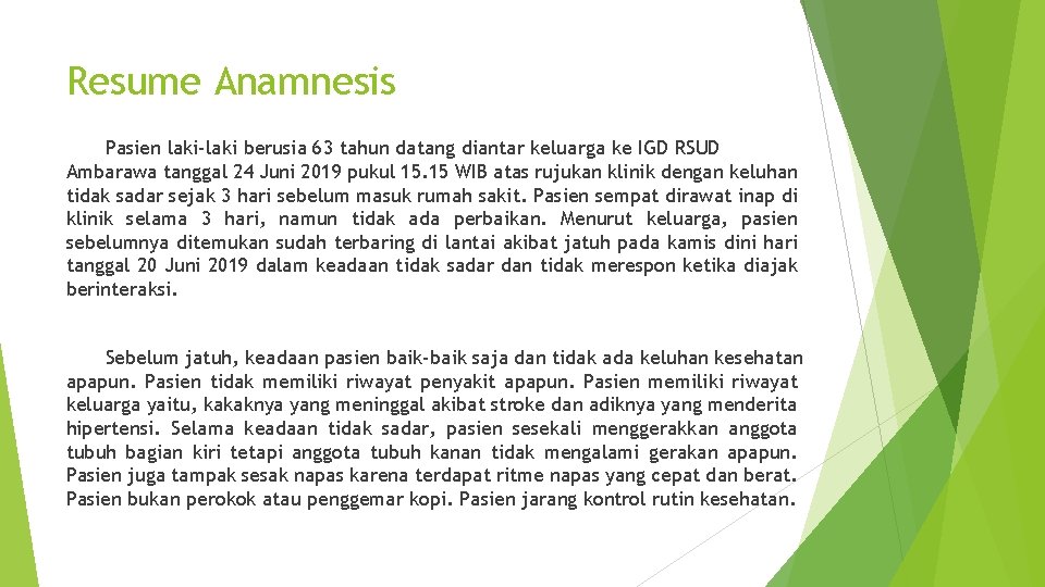 Resume Anamnesis Pasien laki-laki berusia 63 tahun datang diantar keluarga ke IGD RSUD Ambarawa