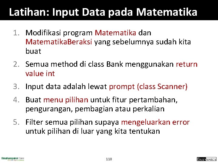 Latihan: Input Data pada Matematika 1. Modifikasi program Matematika dan Matematika. Beraksi yang sebelumnya