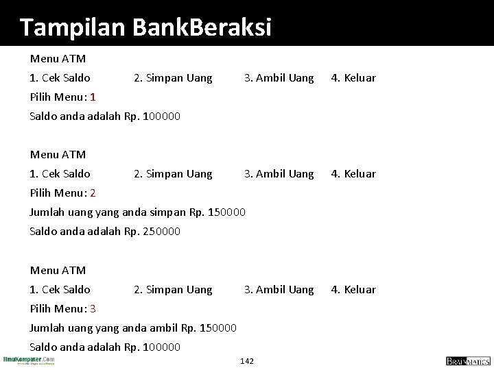 Tampilan Bank. Beraksi Menu ATM 1. Cek Saldo 2. Simpan Uang 3. Ambil Uang