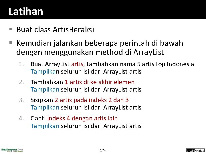 Latihan § Buat class Artis. Beraksi § Kemudian jalankan beberapa perintah di bawah dengan