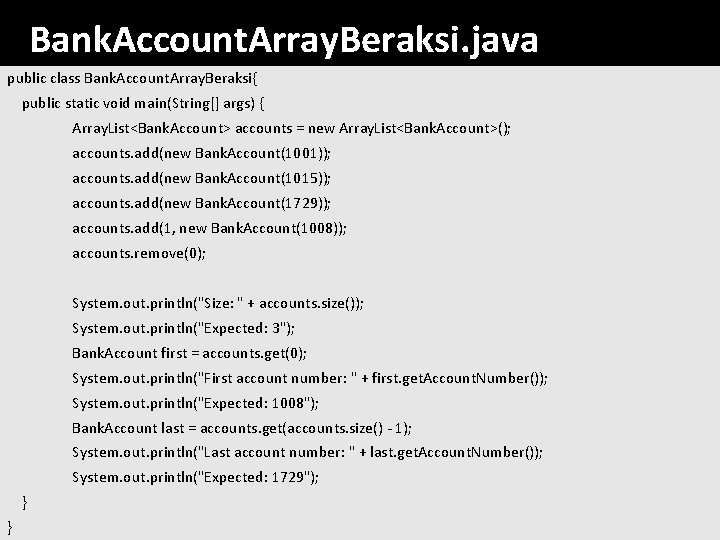 Bank. Account. Array. Beraksi. java public class Bank. Account. Array. Beraksi{ public static void