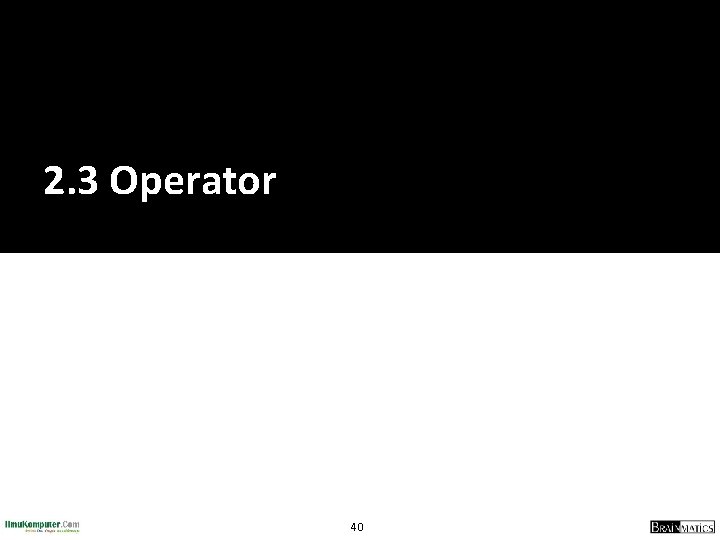 2. 3 Operator 40 