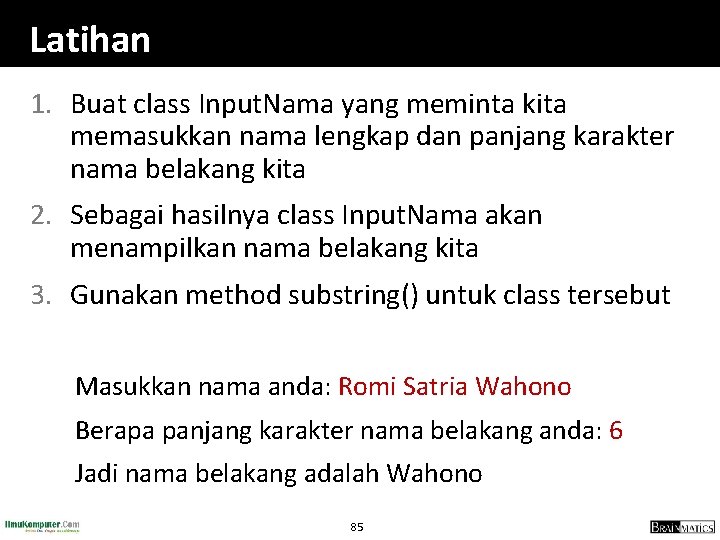 Latihan 1. Buat class Input. Nama yang meminta kita memasukkan nama lengkap dan panjang