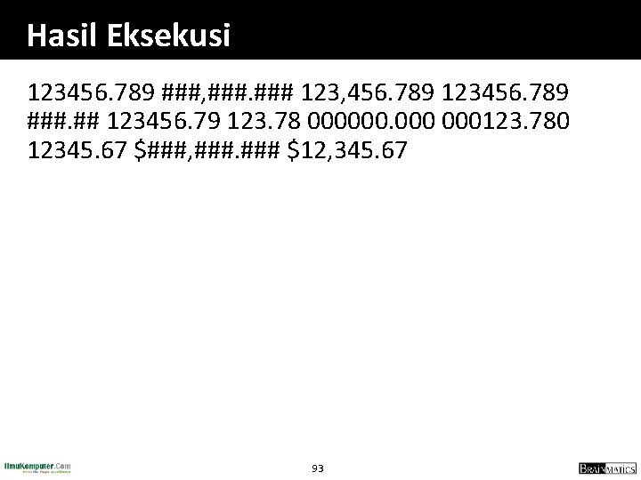 Hasil Eksekusi 123456. 789 ###, ### 123, 456. 789 123456. 789 ###. ## 123456.