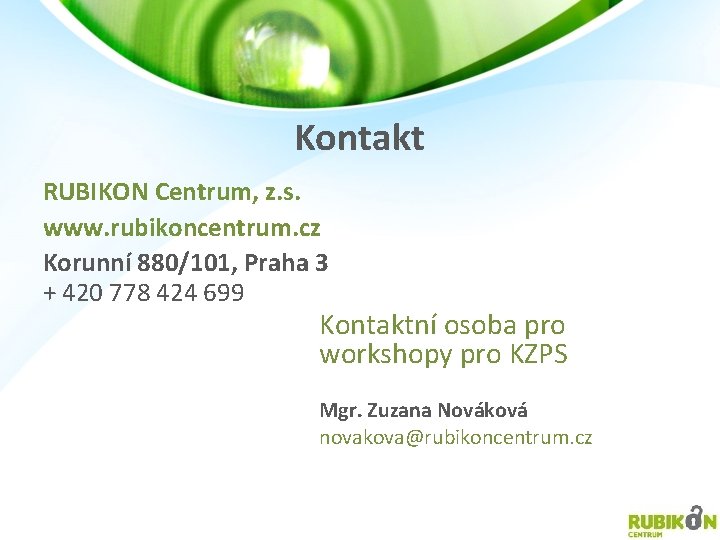 Kontakt RUBIKON Centrum, z. s. www. rubikoncentrum. cz Korunní 880/101, Praha 3 + 420