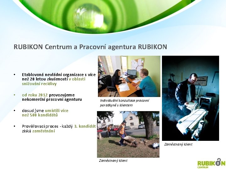 RUBIKON Centrum a Pracovní agentura RUBIKON • Etablovaná nevládní organizace s více než 20