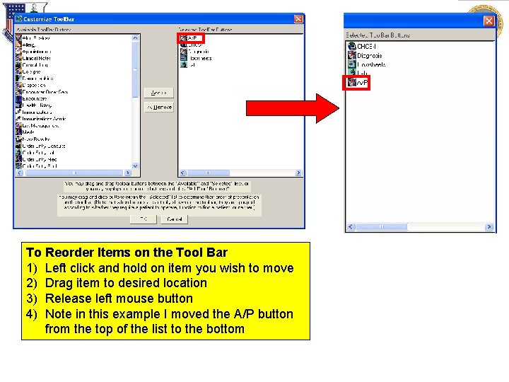 Reordering Items on the Toolbar To Reorder Items on the Tool Bar 1) Left