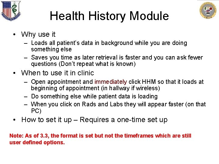 Health History Module • Why use it – Loads all patient’s data in background