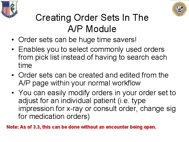 Creating Order Sets In The A/P Module • Order sets can be huge time